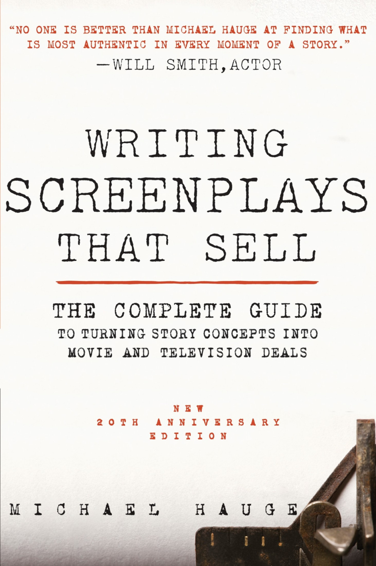 Writing Screenplays That Sell New Twentieth Anniversary Edition Michael Hauge
