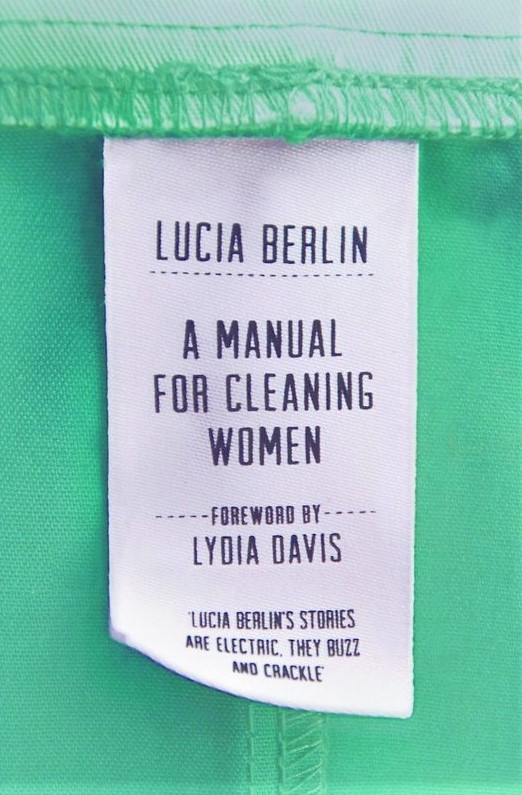 A Manual For Cleaning Women Selected Stories Lucia Berlin Stephen Emerson