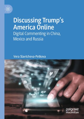 Discussing Trumps America Online Digital Commenting In China Mexico And Russia Vera Slavtchevapetkova