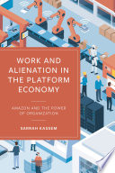 Work And Alienation In The Platform Economy Sarrah Kassem