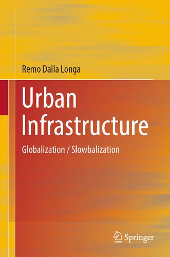 Urban Infrastructure Globalization Slowbalization Remo Dalla Longa