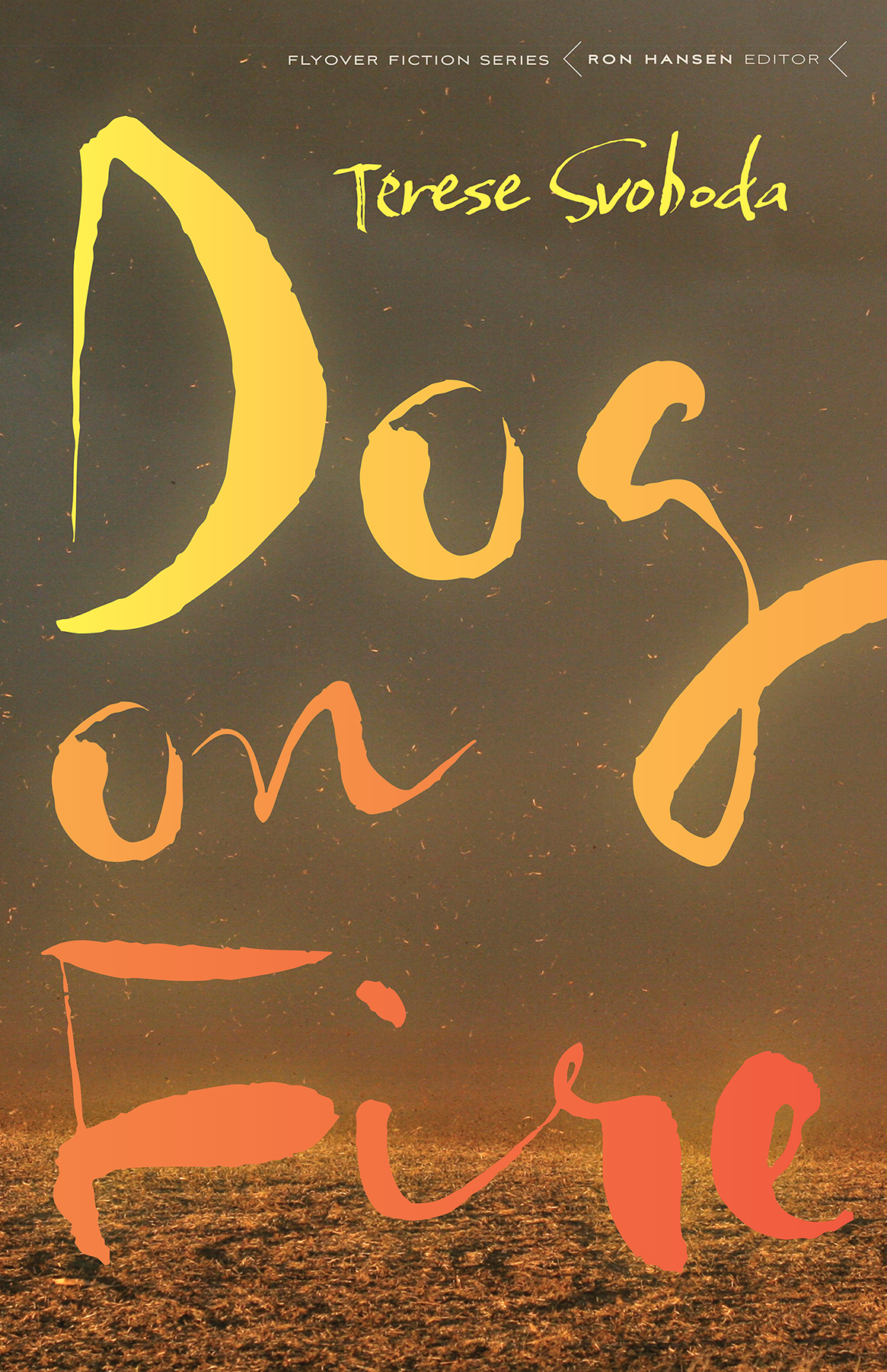 Dog On Fire Terese Svoboda