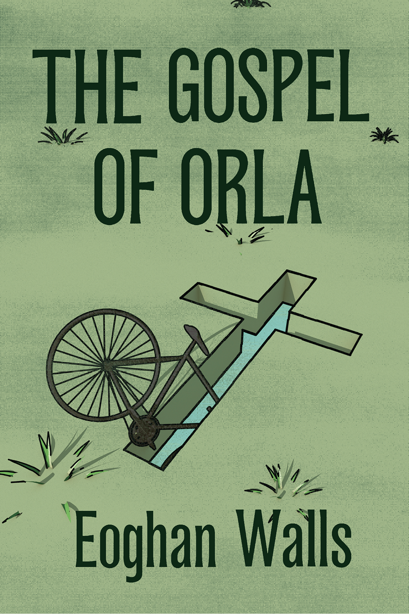 The Gospel Of Orla Eoghan Walls