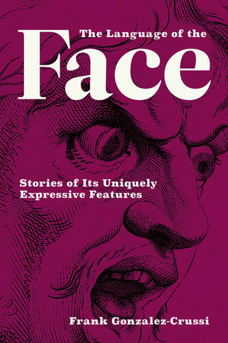 The Language Of The Face 1st Frank Gonzalezcrussi