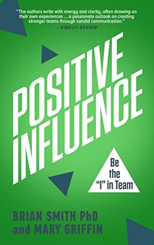 Positive Influence Be The I In Team Brian Smith Mary Griffin
