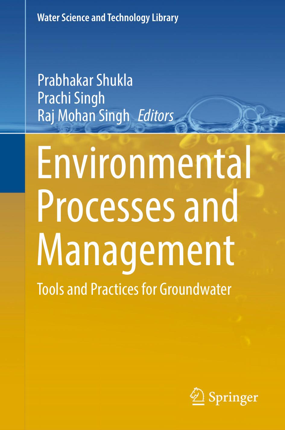 Environmental Processes And Management Tools And Practices For Groundwater 1st Prabhakar Shukla