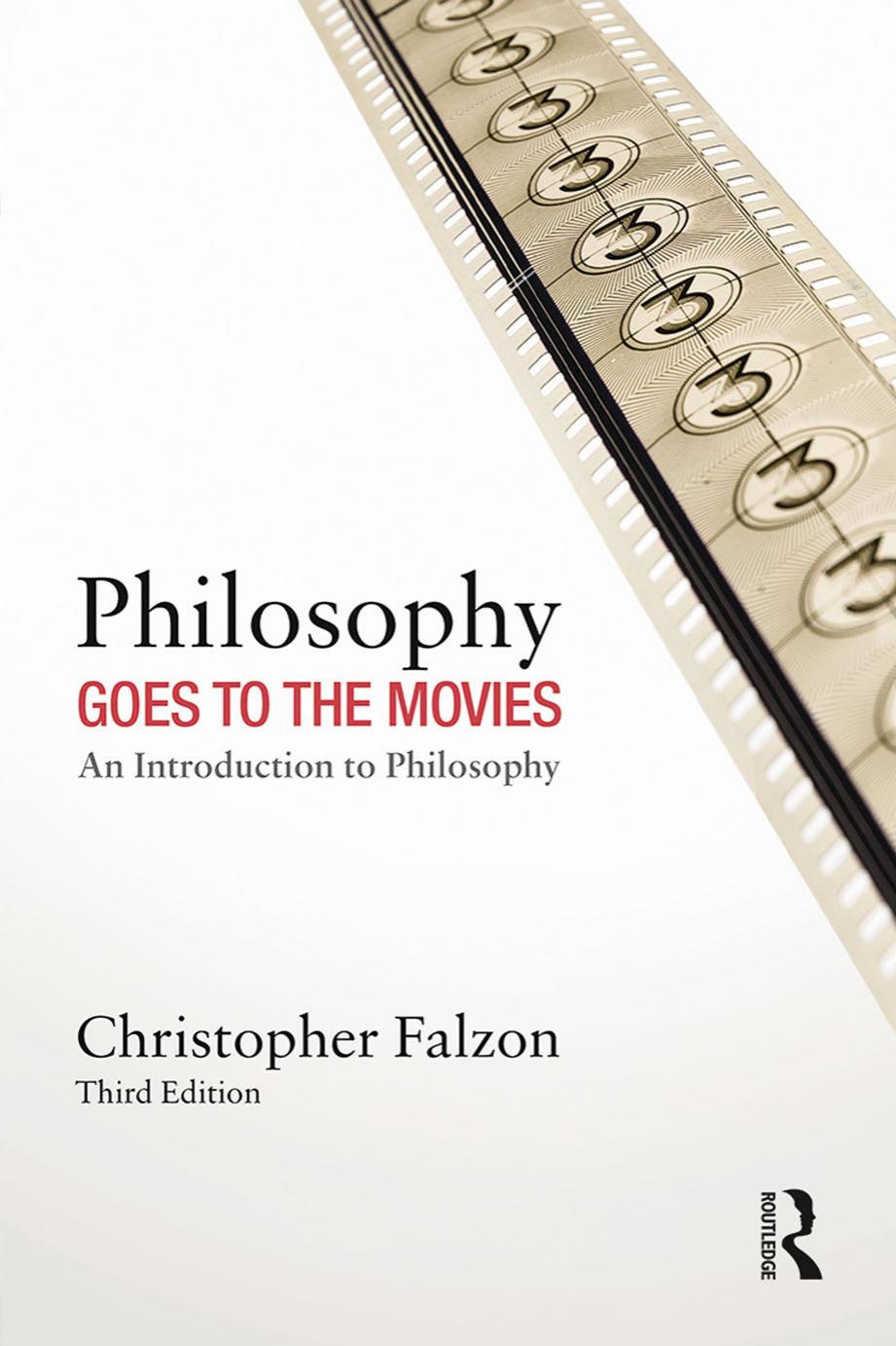 Philosophy Goes To The Movies An Introduction To Philosophy 3rd Edition Christopher Falzon