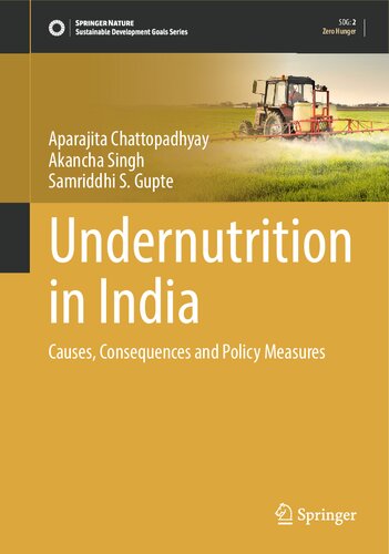 Undernutrition In India Causes Consequences And Policy Measures Aparajita Chattopadhyay