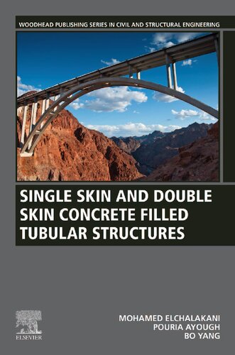 Single Skin And Double Skin Concrete Filled Tubular Structures Analysis And Design Mohamed Elchalakani