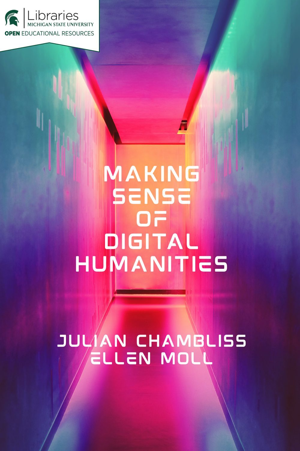 Making Sense Of Digital Humanities Julian Chambliss Ellen Moll