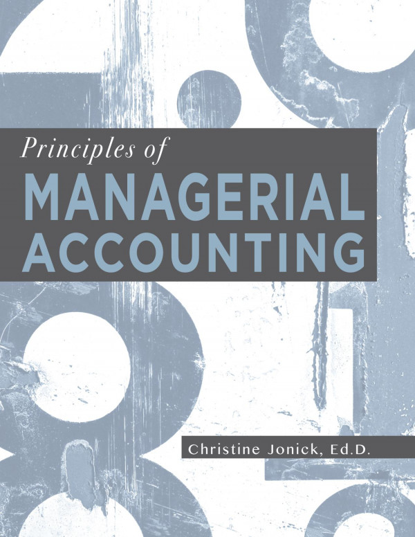 Principles Of Managerial Accounting Christine Jonick