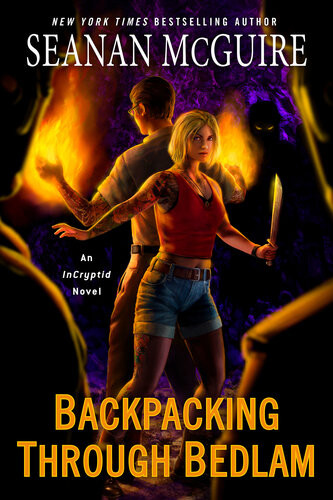 Backpacking Through Bedlam 1st Edition Seanan Mcguire
