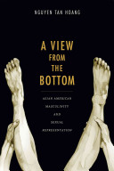 A View From The Bottom Asian American Masculinity And Sexual Representation Tan Hoang Nguyen