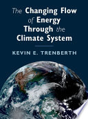 The Changing Flow Of Energy Through The Climate System Kevin E Trenberth