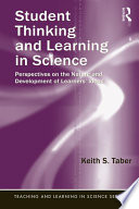 Student Thinking And Learning In Science Perspectives On The Nature And Development Of Learners Ideas 1st Edition Keith S Taber