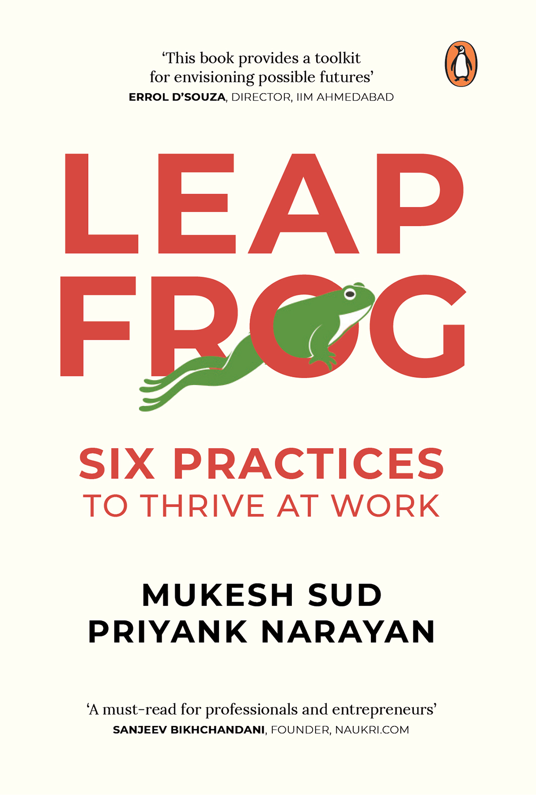 Leapfrog Six Practices To Thrive At Work Mukesh Sud Priyank Narayan