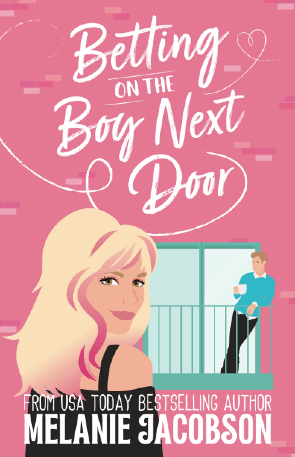 Betting On The Boy Next Door A Sweet Romantic Comedy Betting On Love Melanie Jacobson