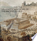 Pergamon And The Hellenistic Kingdoms Of The Ancient World Carlos A Picn