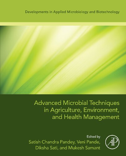 Advanced Microbial Techniques In Agriculture Environment And Health Management Satish Chandra Pandey