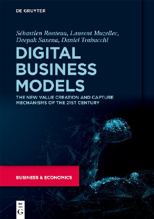 Digital Business Models The New Value Creation And Capture Mechanisms Of The 21st Century Sbastien Ronteau