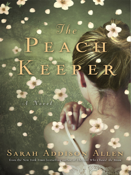 The Peach Keeper A Novel Sarah Addison Allen