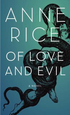 Of Love And Evil Anne Rice