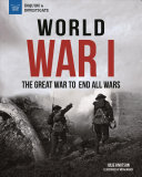 World War I The Great War To End All Wars Julie Knutson