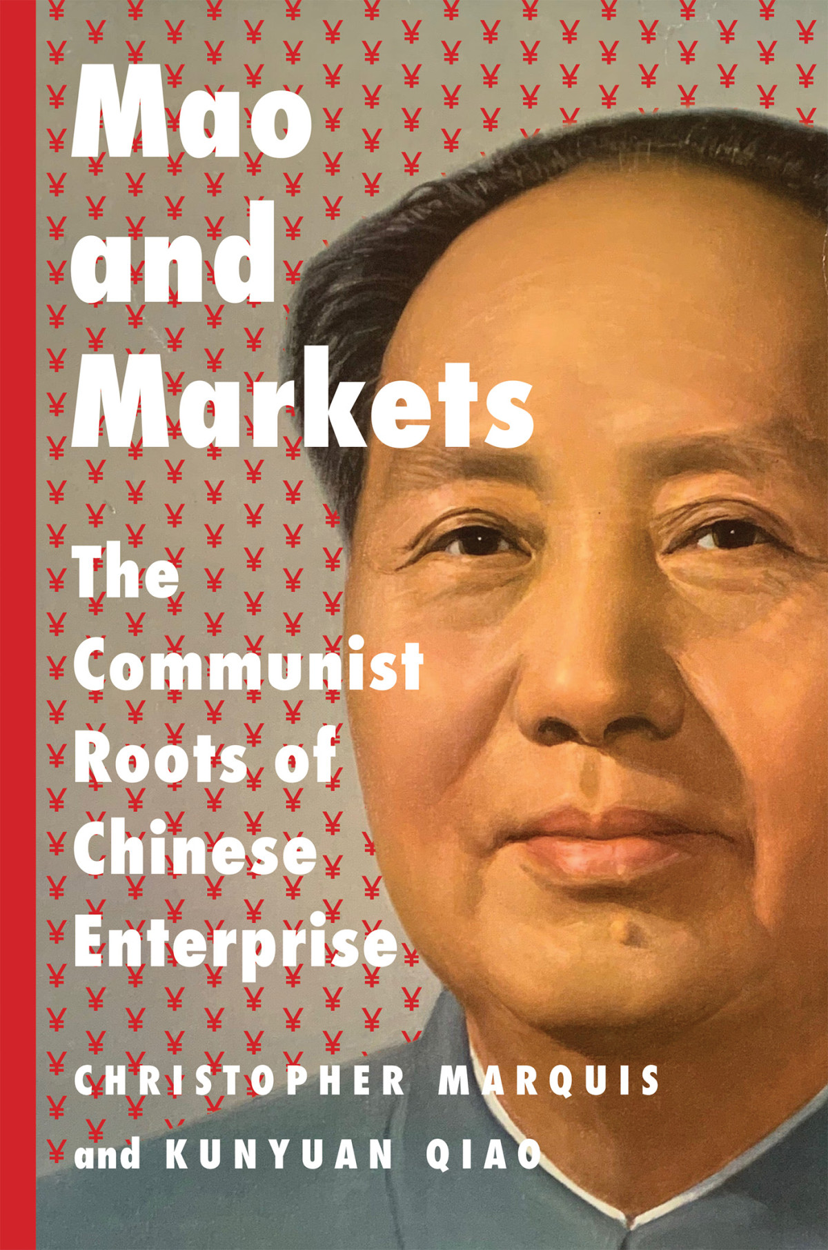 Mao And Markets The Communist Roots Of Chinese Enterprise Christopher Marquis