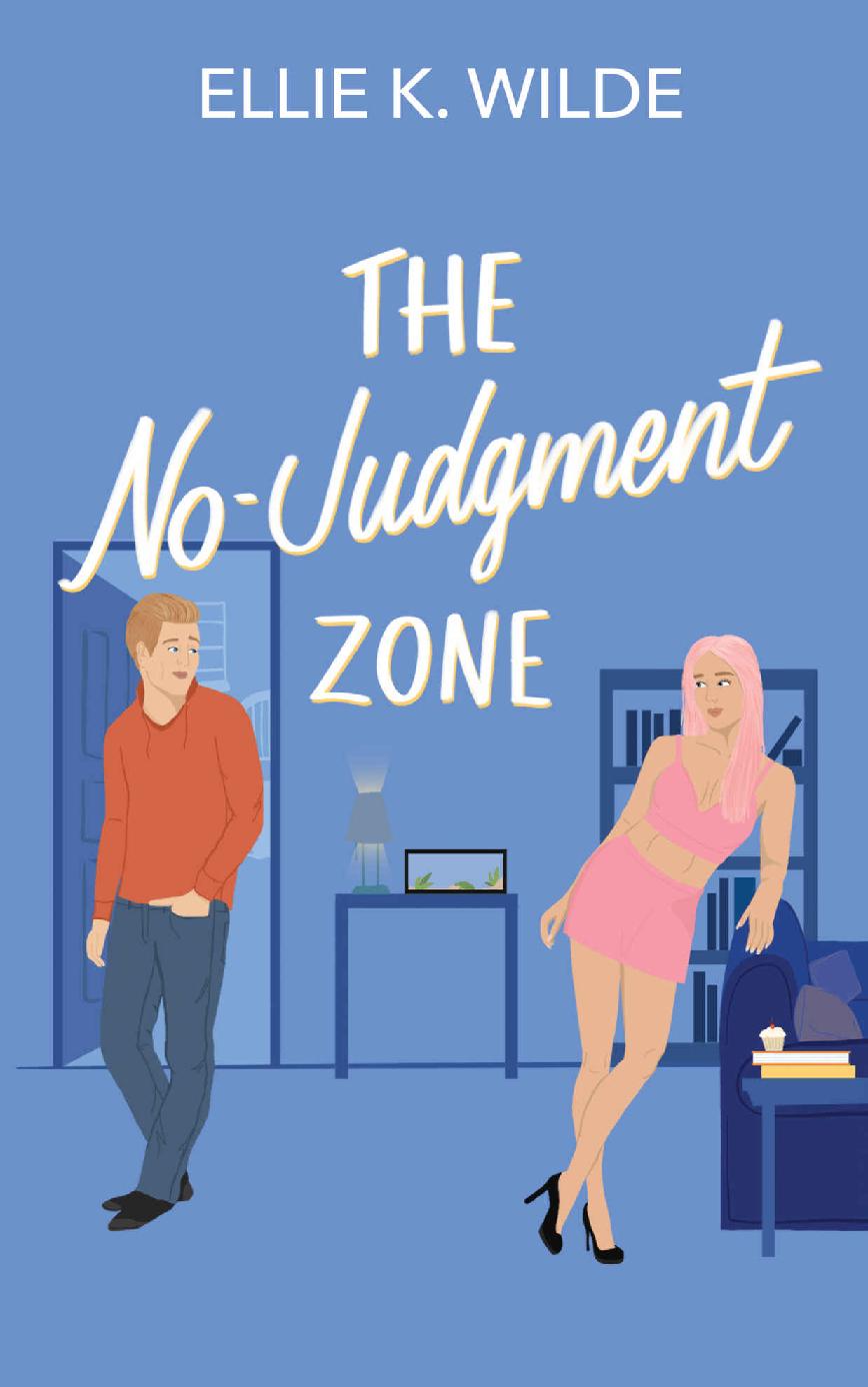 The Nojudgment Zone A Reformed Player Roommates To Lovers Romantic Comedy Sunset Landing Series 1st Edition Ellie K Wilde
