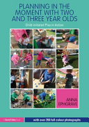 Planning In The Moment With Two And Three Year Olds Childinitiated Play In Action 1st Edition Anna Ephgrave