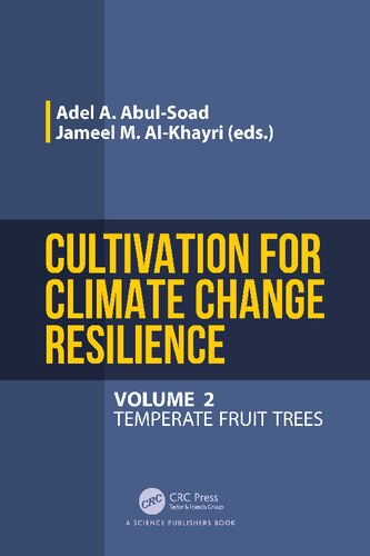 Cultivation For Climate Change Resilience Volume 2 Temperate Fruit Trees Adel Ahmed Abulsoad