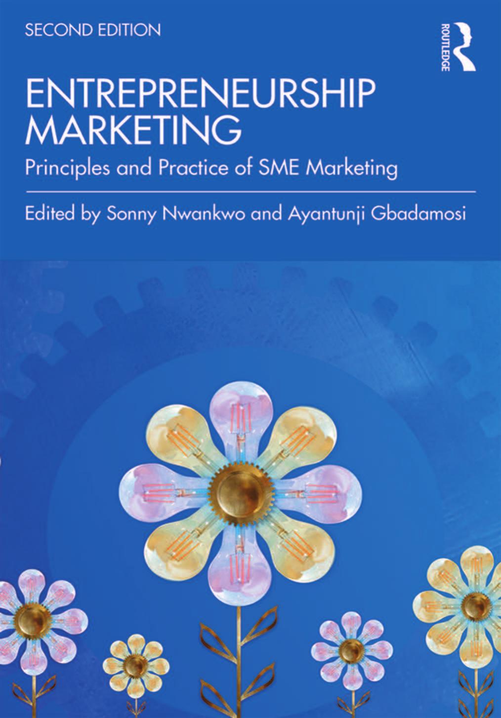 Entrepreneurship Marketing Principles And Practice Of Sme Marketing Sonny Nwankwo