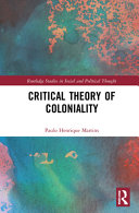 Critical Theory Of Coloniality 1st Edition Paulo Henrique Martins