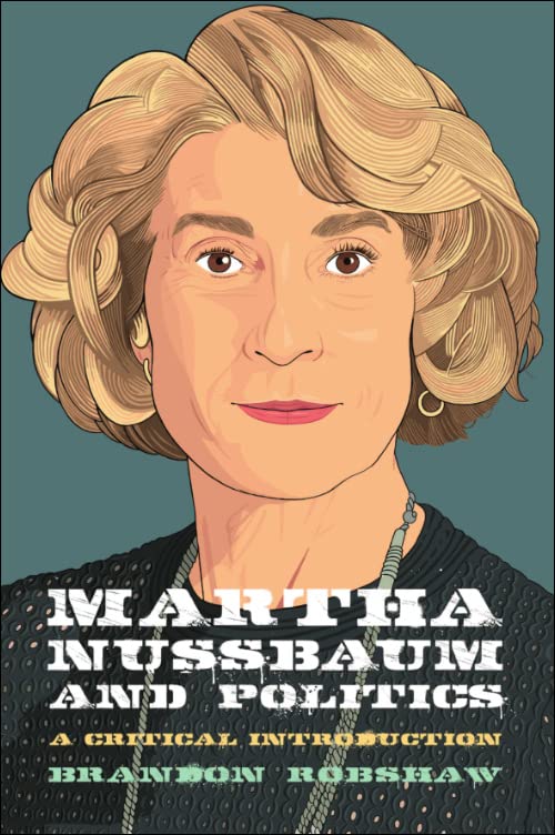 Martha Nussbaum And Politics Brandon Robshaw