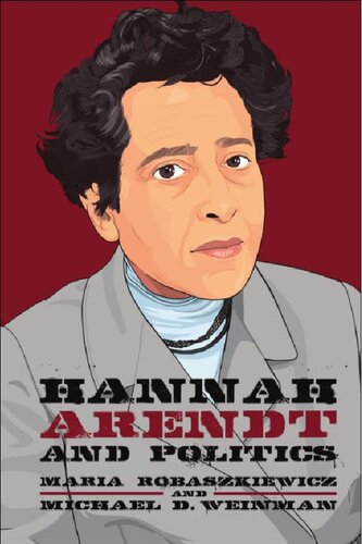 Hannah Arendt And Politics Maria Robaszkiewicz Michael Weinman