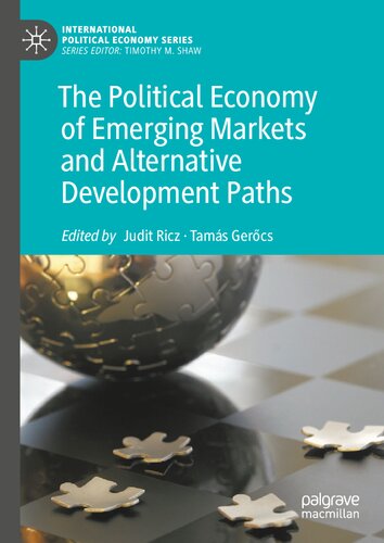 The Political Economy Of Emerging Markets And Alternative Development Paths Judit Ricz