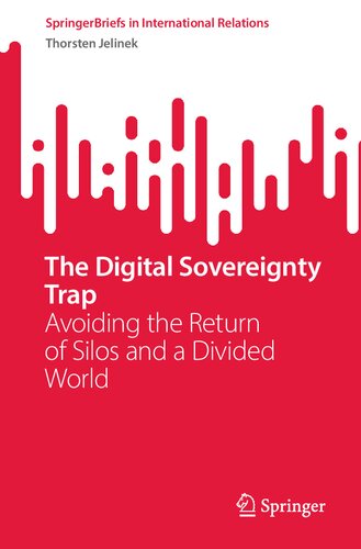 The Digital Sovereignty Trap Avoiding The Return Of Silos And A Divided World Thorsten Jelinek