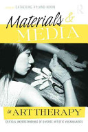 Materials Media In Art Therapy 1st Edition Catherine Hyland Moon