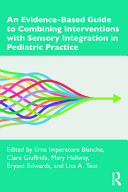 An Evidencebased Guide To Combining Interventions With Sensory Integration In Pediatric Practice 1st Edition Erna Imperator Blanche