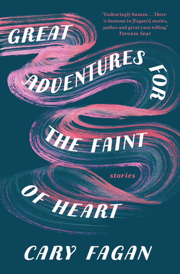 Great Adventures For The Faint Of Heart Cary Fagan