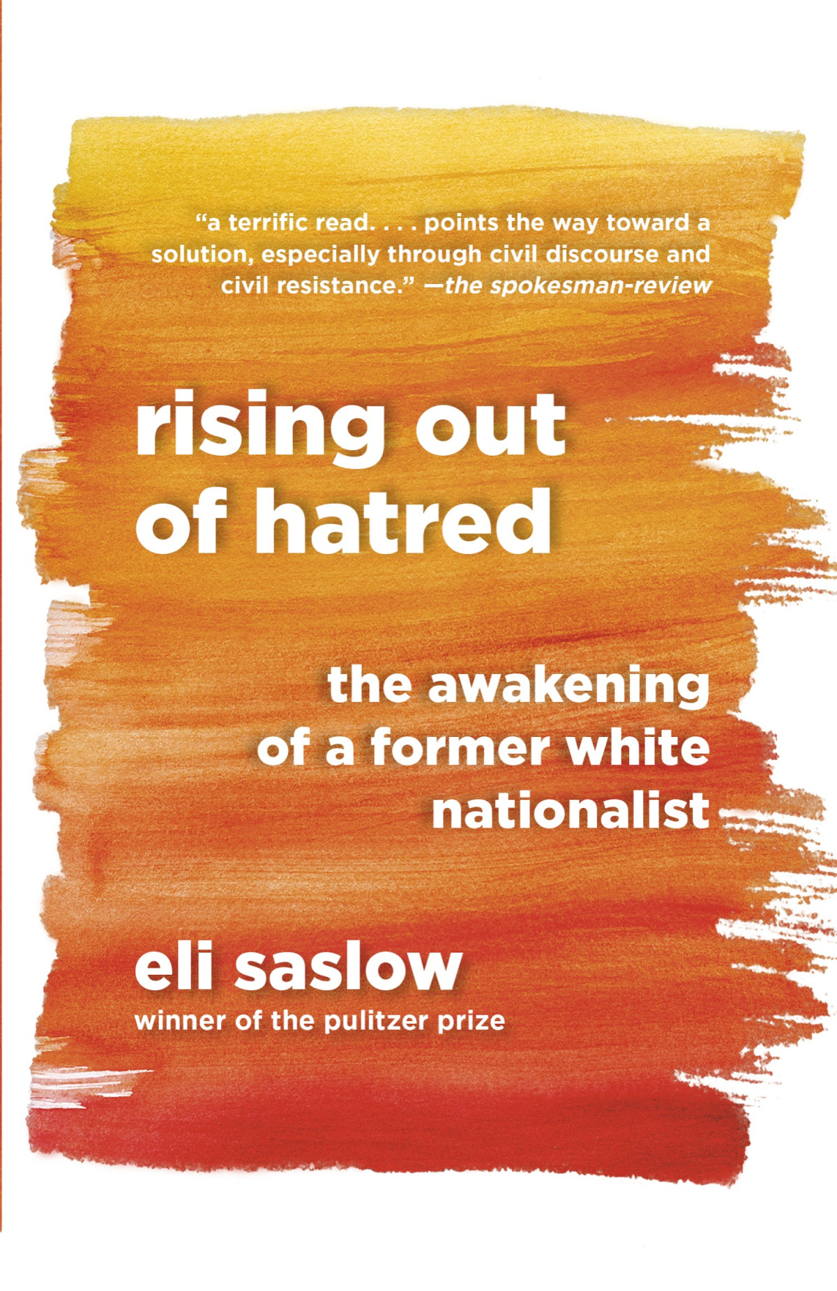 Rising Out Of Hatred Eli Saslow