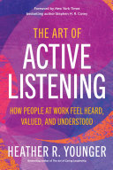 The Art Of Active Listening Heather R Younger
