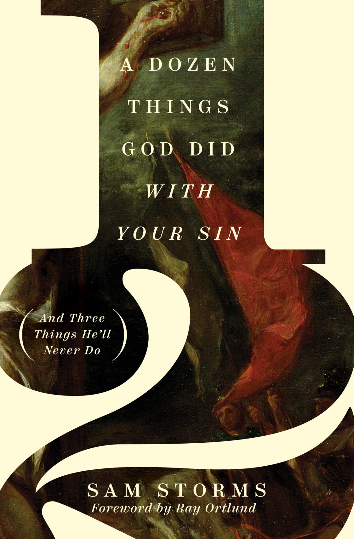 A Dozen Things God Did With Your Sin And Three Things Hell Never Do 1st Sam Storms