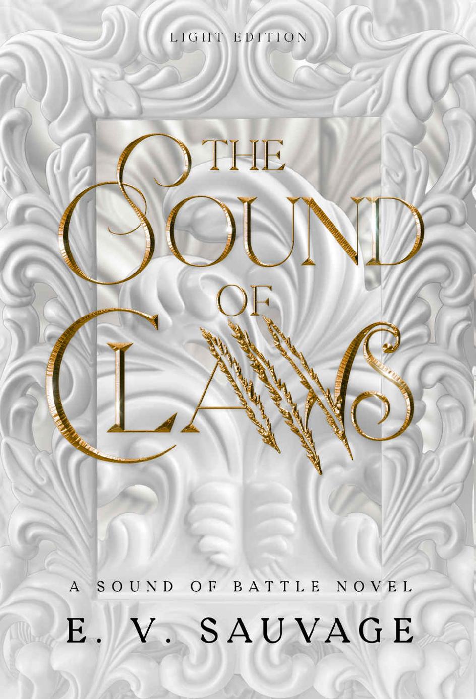 The Sound Of Claws Light Edition A Sound Of Battle Light Edition Book 2 Ev Sauvage
