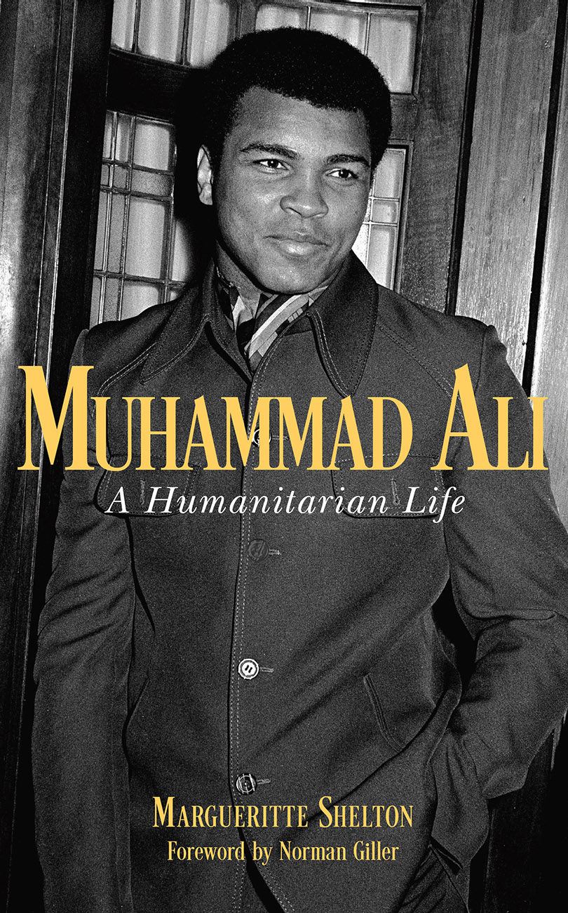 Muhammad Ali A Humanitarian Life Margueritte Shelton