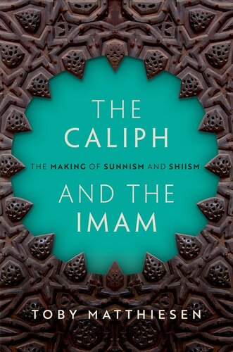 The Caliph And The Imam Toby Matthiesen
