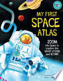 My First Space Atlas Zoom Into Space To Explore The Solar System And Beyond Jane Wilsher