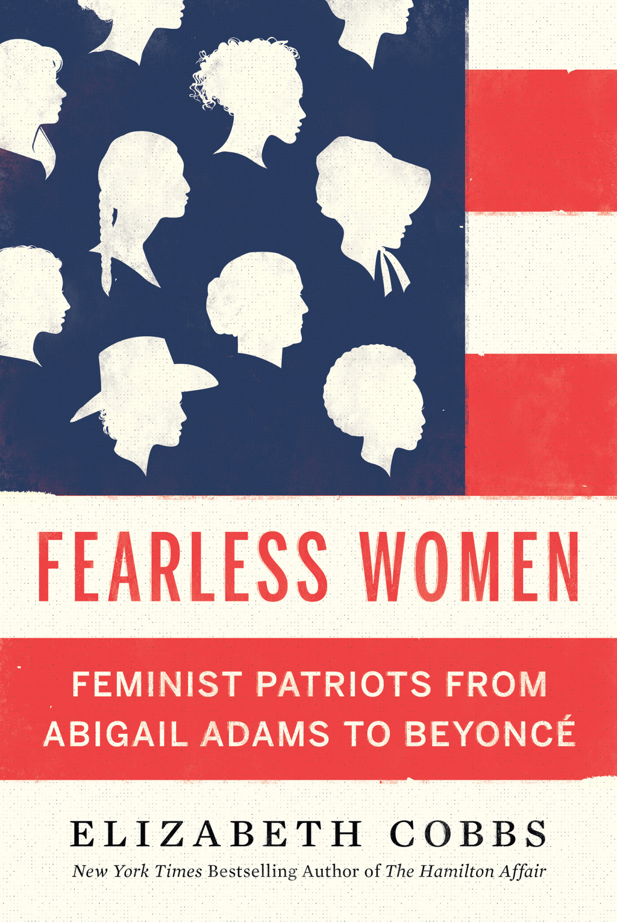 Fearless Women Feminist Patriots From Abigail Adams To Beyonc Elizabeth Cobbs
