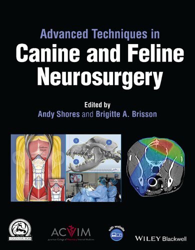 Advanced Techniques In Canine And Feline Neurosurgery Andy Shores