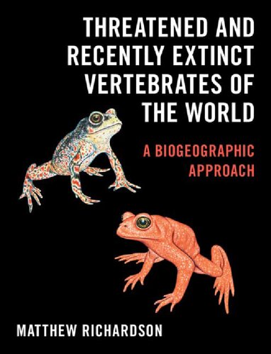 Threatened And Recently Extinct Vertebrates Of The World Matthew Richardson